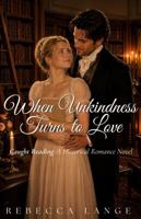 When Unkindness Turns to Love (Caught Reading) 1957089784 Book Cover
