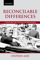 Reconcilable Differences: A History of Canada-US Relations 0195447077 Book Cover