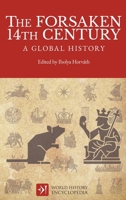 The Forsaken 14th Century: A Global History (World History Encyclopedia) B0GN9TMHR1 Book Cover