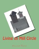 Living on Mill Circle 1726391582 Book Cover