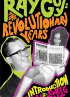 Ray Guy: The Revolutionary Years 0986537632 Book Cover