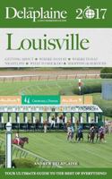 Louisville - The Delaplaine 2017 Long Weekend Guide 1532957009 Book Cover