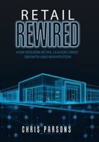Retail Rewired: How Modern Retail Leaders Drive Growth and Reinvention 1834184479 Book Cover