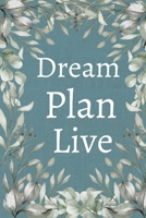 Dream, Plan, Live Planner 1387784420 Book Cover