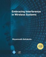 Embracing Interference in Wireless Systems 162705474X Book Cover