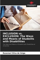 INCLUSION vs. EXCLUSION: The Ways and Means of Students with Disabilities 6207982916 Book Cover