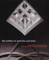 The Griffins in Australia and India: The Complete Works and Projects of Walter Burley Griffin and Marion Mahony Griffin (Miegunyah Press Series, 2nd Ser., No. 22.) 0522848303 Book Cover