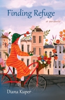 Finding Refuge: a memoir 1957468033 Book Cover