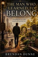 The Man Who Learned To Belong B0H7CTX5NQ Book Cover