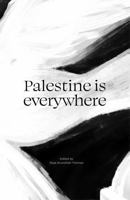 Palestine is everywhere 1068488034 Book Cover