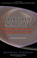 Through Our Enemies' Eyes: Osama Bin Laden, Radical Islam & the Future of America