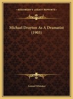 Michael Drayton as a Dramatist 1359313273 Book Cover