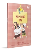 Wrestling Day (Hook Book): A Modern Tale of a Traditional Sport From Nagaland | Ages 5+ 0143469894 Book Cover