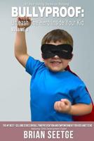 Bullyproof: Unleash the Hero Inside Your Kid 1532709749 Book Cover
