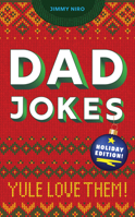 Dad Jokes Holiday Edition: Yule Love Them! 1728200202 Book Cover