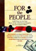 For the People: 1,608 Ways to Get Your Share of the Little-Known Bargains the Government Offers 1579540945 Book Cover