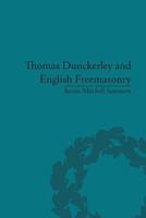 Thomas Dunckerley and English Freemasonry 1498584829 Book Cover