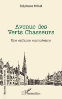 Avenue des Verts Chasseurs: Une enfance européenne (Rue Des Écoles) (French Edition) 2343143714 Book Cover