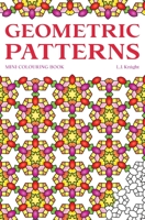 Geometric Patterns Mini Colouring Book: 50 Relaxing Travel Size Abstract Pattern Designs 1721760326 Book Cover
