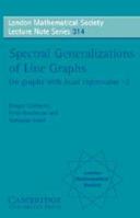 Spectral Generalizations of Line Graphs: On Graphs with Least Eigenvalue -2 (London Mathematical Society Lecture Note Series) 0521836638 Book Cover