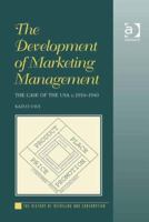 The Development of Marketing Management: The Case of the USA, C. 1910-1940 0754606066 Book Cover