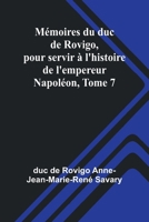 Mémoires du duc de Rovigo, pour servir à l'histoire de l'empereur Napoléon, Tome 7 (French Edition) 9366389147 Book Cover