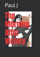 The Morning After Victory B0FF4X1BD7 Book Cover