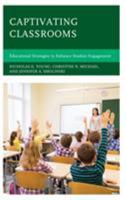 Captivating Classrooms: Educational Strategies to Enhance Student Engagement 147584364X Book Cover