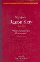 Nagarjuna's Reason Sixty Yuktisastika With Candrakirti's Commentary Yuktisastikavrtti (Treasury of the Buddhist Sciences) 0975373420 Book Cover