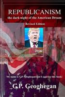 Republicanism - The Dark Night of the American Dream 1440404941 Book Cover