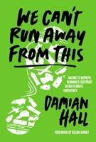 We Can't Run Away From This: Racing to improve running’s footprint in our climate emergency 1839811161 Book Cover