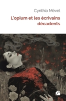 L'opium et les écrivains décadents (French Edition) 2754772383 Book Cover