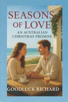 Seasons of Love: An Australian Christmas Promise B0GFFP7Q6Y Book Cover