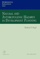 Natural and Anthropogenic Hazards in Development Planning (Environmental Intelligence Unit) 012641940X Book Cover