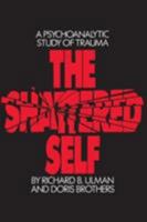 The Shattered Self: A Psychoanalytic Study of Trauma 0881630470 Book Cover