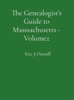 The Genealogist's Guide to Masssachusetts - Volume 2 B0GNYZKB69 Book Cover