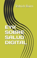 EYK SOBRE SALUD DIGITAL (ENHANCE YOUR KNOWLEDGE) (Spanish Edition) B0F9W8TG57 Book Cover