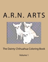 The Dainty Chihuahua Color Book: Ready to color chihuahua pictures 1537343289 Book Cover