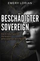 Beschädigter Sovereign: Die Erlösung eines moralisch ambivalenten Antihelden Romantik B0G4TSYNJQ Book Cover