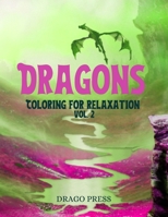 Dragons Vol. 2: Coloring for Relaxation B095GRWNZC Book Cover