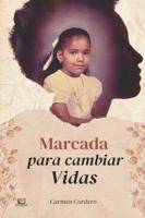 Marcada Para Cambiar Vidas B0G4KJ642Z Book Cover