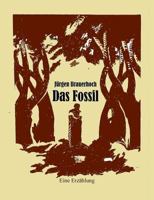 Das Fossil: Eine Erzählung 3741290688 Book Cover