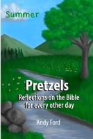 Pretzels (Summer Edition): Reflections on the Bible for Every Other Day B0C5P5K59V Book Cover