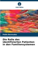 Die Rolle des identifizierten Patienten in den Familiensystemen 6206334058 Book Cover