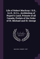 Life of Robert Machray 1379068096 Book Cover