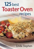 125 Best Toaster Oven Recipes (125 Best) 0778800865 Book Cover