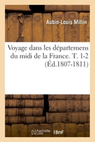 Voyage dans les départemens du midi de la France. T. 1-2 (Éd.1807-1811) (Sciences) 2012632203 Book Cover