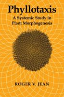 Phyllotaxis: A Systemic Study in Plant Morphogenesis 0521104696 Book Cover