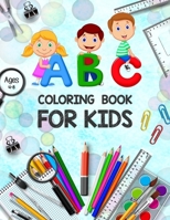 ABC Coloring Book for Kids Ages 4-8: Toddler Painting Books - ABC Letters Book - Educational Coloring Books for Toddlers - Alphabet Coloring Pages - C B0914WWK4B Book Cover