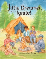 Little Dreamer, Ignite! 1664247742 Book Cover